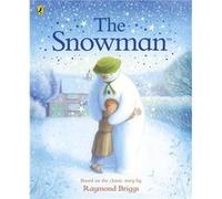The Snowman The Book of the Classic Film by Raymond Briggs Raymond Briggs (Auteur)