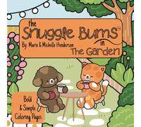 The Snuggle Bums in the Garden: Bold & Simple Coloring Book for Kids, Teens, and Adults | 8.5 x 8.5 inches | 30 Single-Sided Pages of Hand-Drawn Cozy, Cuddly Animals