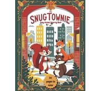 The SnugTownie - Cozy Animal Coloring Book: 30 Fun, cute and mindful coloring pictures, filled with lovely and fluffy animals to Soothe the soul.