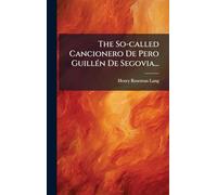The So-called Cancionero De Pero GuillÃ(c)n De Segovia...