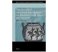 The So-Called Nonsense Inscriptions On Ancient Greek Vases
