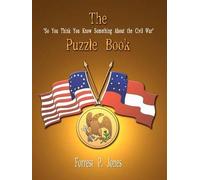 The So You Think You Know Something About The Civil War Puzzle Book Forrest P. Jones (Auteur)