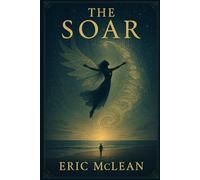 The Soar: How the Soul flies if you allow