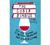 The Sober Diaries by Clare Pooley Unknown (Auteur)