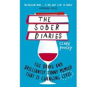 The Sober Diaries: The Hilarious and Brave Memoir that is Helping People to Quit Drinking