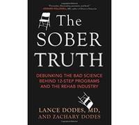 The Sober Truth: Debunking the Bad Science Behind 12-Step Programs and the Rehab Industry - [Version Originale] Inconnu (Auteur)