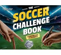 The Soccer Challenge Book: 30 Mini Games: 1 vs. 1 or Team Play I An Activity Book with Quizzes, Puzzles & Friendly Duels