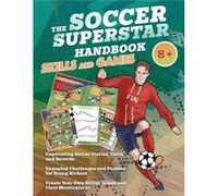 The Soccer Superstar Handbook Skills and Games The ultimate activity book for soccerloving kids Age 8 - Velvet Idole - Velvet Idole GmbH - Livre en Anglai Velvet IdoleVelvet Idole (Auteur)
