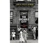 The Sociable City (The Arts and Intellectual Life in Modern America) - [Livre en VO] Jamin Creed Rowan (Auteur)