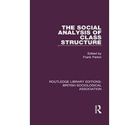 The Social Analysis Of Class Structure