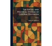 The Social and Political Systems of Central Polynesia