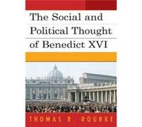 The Social and Political Thought of Benedict XVI by Thomas R. Rourke Thomas Rourke (Auteur)