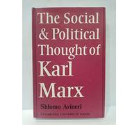 The Social and Political Thought of Karl Marx