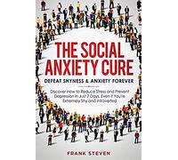 The Social Anxiety Cure