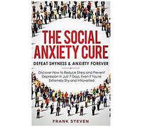 The Social Anxiety Cure
