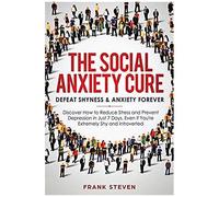 The Social Anxiety Cure