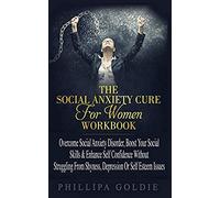The Social Anxiety Cure For Women Workbook