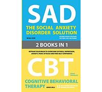 The Social Anxiety Disorder Solution And Cognitive Behavioral Therapy