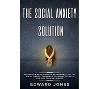 The Social Anxiety Solution