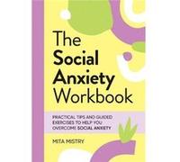 The Social Anxiety Workbook - Mita Mistry - Summersdale Publishers - Livre en Anglais - Paperback Mita MistryMita Mistry (Auteur)