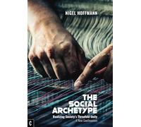 The Social Archetype: Realizing Society's Threefold Unity: A New Goetheanism