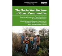 The Social Architecture of Green Communities: Organizing Grassroots Practivism for the Sustainable Transition