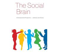 The Social Brain: A Developmental Perspective