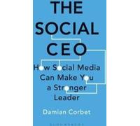 The social CEO : how social media can make you a stronger leader by Damian