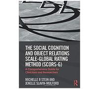 The Social Cognition and Object Relations ScaleGlobal Rating Method SCORSG by SlavinMulford & Jenelle Georgia Regents University & GA SlavinMulford Jenelle Georgia Regents University GA (Auteur)