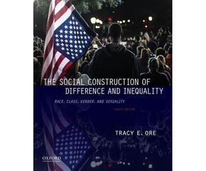 The Social Construction Of Difference And Equality : Race, Class, Gender, And Sexuality