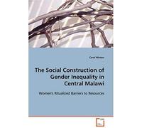 The Social Construction Of Gender Inequality In Central Malawi