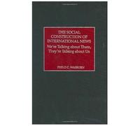 The Social Construction Of International News