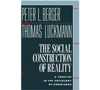 The Social Construction of Reality Peter L. Berger (Auteur)