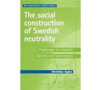 The Social Construction of Swedish Neutrality by Christine Agius Christine Agius (Auteur)