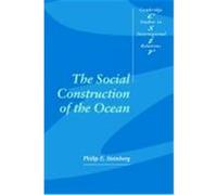 The Social Construction of the Ocean Steinberg, Philip E., Steinberg, Phil (Auteur)