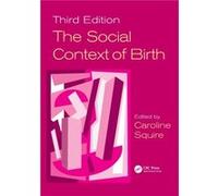 The Social Context of Birth Caroline Squire, (Auteur)