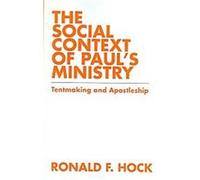 The Social Context of Paul's Ministry Ronald D. Hock (Auteur)