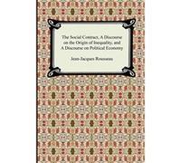 The Social Contract, a Discourse on the Origin of Inequality, And a Discourse on Political Economy Jean-Jacques Rousseau (Auteur)