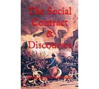 The Social Contract & Discourses: 18th Century Political Philosophy