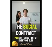 The Social Contract: Men Suffer To Pay For Everyone Else