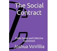 The Social Contract: Public Goods and Collective Investment