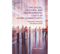 The Social, Cultural And Environmental Costs Of Hyper-Connectivity