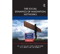 The Social Dynamics Of Innovation Networks