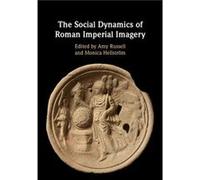 The Social Dynamics Of Roman Imperial Imagery