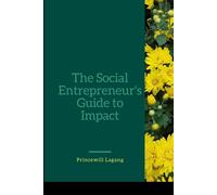 The Social Entrepreneur's Guide To Impact