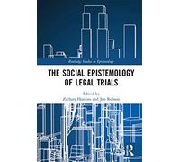 The Social Epistemology Of Legal Trials