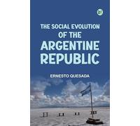The Social Evolution of the Argentine Republic