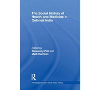The Social History of Health and Medicine in Colonial India
