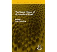 The Social History of Occupational Health