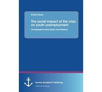 The Social Impact Of The Crisis On Youth Unemployment: Comparative Study Spain And Greece
